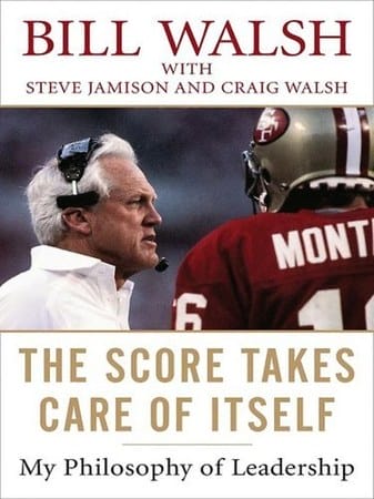 The Score Takes Care of Itself by Bill Walsh